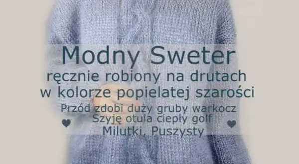 Modny, ręcznie robiony na drutach sweter w kolorze popielatej szarości. Zdobiony warkoczem, z ciepłym golfem. Dowiedz się, ile kosztuje sweter robiony na drutach.